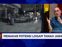 Dorong Eksplorasi Logam Tanah Jarang, RI Bisa Jadi Pemain Utama Dunia
