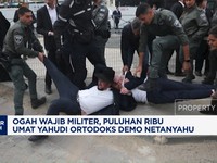 Video: Ogah Wajib Militer, Puluhan Ribu Umat Yahudi Demo Netanyahu