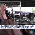 Video: Gelombang PHK Industri Alas Kaki, 2.200 Pekerja Dirumahkan