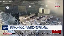 Video: Israel Tangkap Jenderal Usai Bocorkan Video Penyiksaan Tahanan