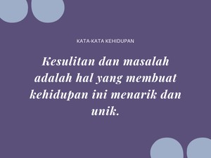 150 Kata-kata Bijak Kehidupan tentang Perjalanan Hidup yang Penuh Suka Duka