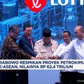 Video: Prabowo Resmikan Proyek Petrokimia Terbesar Se-ASEAN