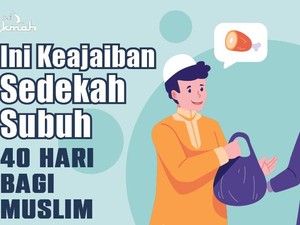 Ini Keajaiban Sedekah Subuh 40 Hari bagi Muslim