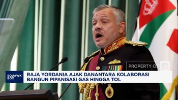 Video: Raja Yordania Ajak Danantara Garap Proyek Gas & Tol US$ 1,3 M