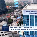 Video: BPK Selamatkan Rp69,21 Triliun dari BUMN Tak Efisien