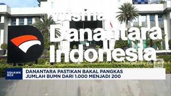Video: Danantara Pastikan Pangkas BUMN dari 1.000 Jadi 200
