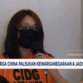 Video: Warga China Palsukan Kewarganegaraan hingga Bos Djarum Dicekal