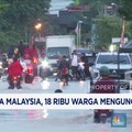 Video: Banjir Landa Malaysia, 18.000 Warga Mengungsi