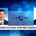 Video: Xi Bahas Taiwan, Trump Tegaskan Hubungan AS-China Kuat