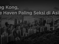 Video: Hong Kong, Safe Haven Paling Seksi di Asia