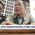 Video: Kota Padang Banjir Bandang, 6 Jembatan Hanyut & 5 Warga Tewas