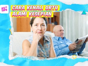 Video KuTips: Coba Perhatiin, Adakah Tanda Ortu Kita Kesepian?