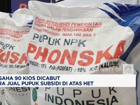 Video: Izin 90 Kios Dicabut karena Jual Pupuk Subsidi di Atas HET