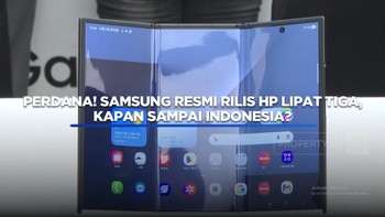 Video: Perdana! Samsung Rilis HP Lipat Tiga, Kapan Sampai Indonesia?