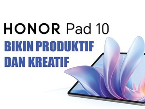 Honor Pad 10, Bikin Produktif dan Kreatif