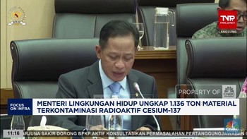 VIdeo: Menteri KLH Ungkap 1.136 Ton Material Terkontaminasi Radioaktif