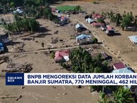 Video: BNPB Koreksi Data, 770 Tewas dan 462 Hilang di Sumatra