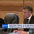 Video: Macron Temui Xi di Beijing, Dorong Penguatan Perdagangan