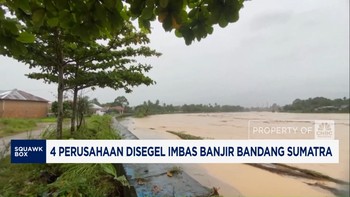 Video: 4 Perusahaan Disegel akibat Banjir Bandang di Sumatra