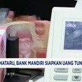 Video: Sambut Nataru, Bank Mandiri Siapkan Uang Tunai Rp 25 Triliun