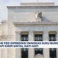 Video: The Fed Diprediksi Pangkas Suku Bunga, Sinyal Tetap Hati-Hati