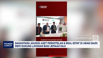 Video: Demi Layanan Jemaah Haji, Danantara Akuisisi Aset di Arab Saudi
