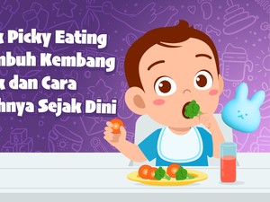 Waspadai Dampak Picky Eating pada Anak, Berikut Cara Jitu Cegahnya