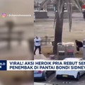 Video: Viral! Aksi Heroik Rebut Senjata Penembak di Pantai Bondi
