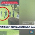 Video: Viral Isu Main Golf, Kepala BGN Buka Suara