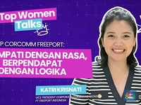 VP Corcomm Freeport: Berempati dengan Rasa, Berpendapat dengan Logika