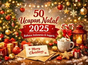 50 Ucapan Natal 2025 Bahasa Indonesia dan Inggris, Singkat Tapi Penuh Makna
