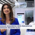 Video: Dukung Kawasan Industri Hijau, BTN Perkuat Pendanaan Danareksa
