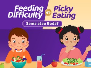Feeding Difficulty Vs Picky Eating, Apa Beda & Dampaknya bagi BB Anak?