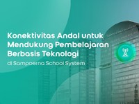 Indosat Business Tingkatkan Mutu Pendidikan Sampoerna School System