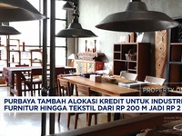 Video: Purbaya Tambah Alokasi Kredit Industri Furnitur Hingga Tekstil