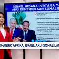 Video: Obrak-Abrik Afrika, Israel Akui Somaliland Merdeka