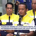 Video: Bahlil Jamin Ketersediaan BBM & LPG Saat Nataru
