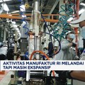 Video: Aktivitas Manufaktur RI Melandai di Akhir Tahun