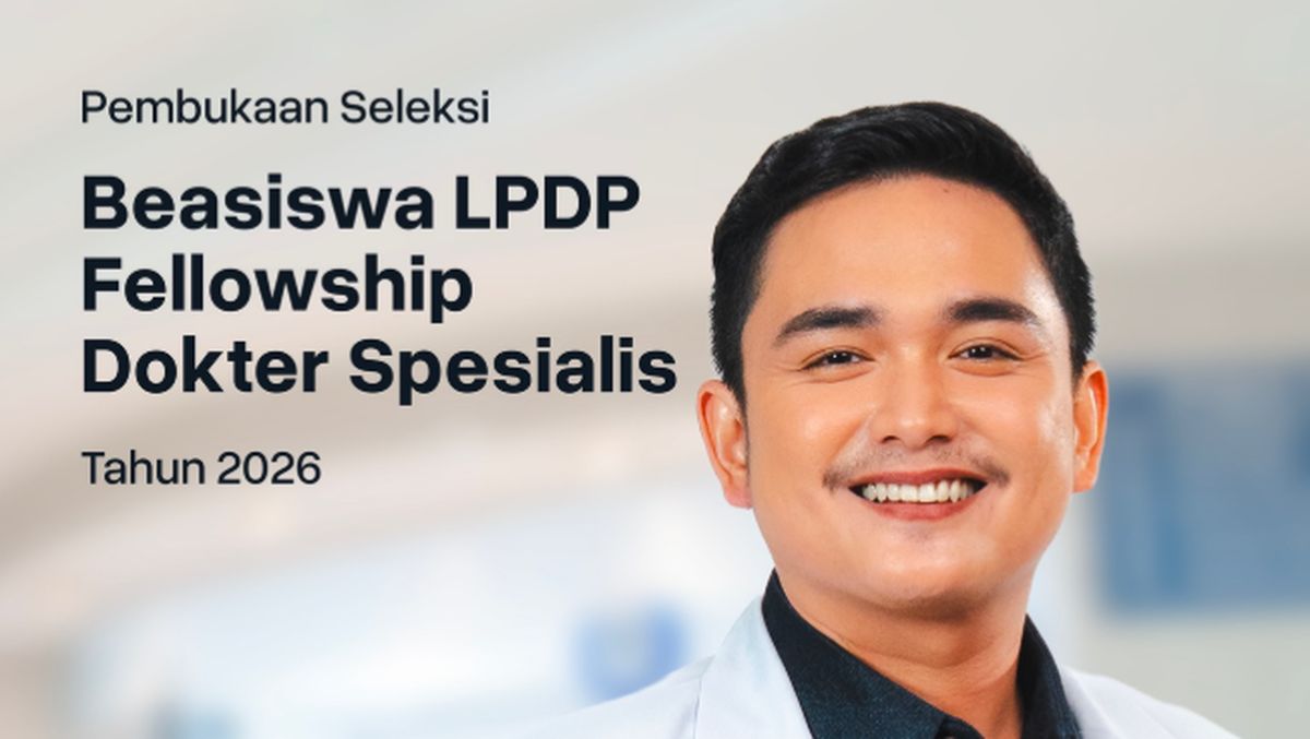 siap, Beasiswa LPDP Fellowship Dokter Spesialis Buka Pendaftaran Lagi