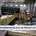 Video: 6 Proyek Hilirisasi Groundbreaking Bulan Ini, Ada Pengganti LPG