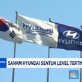 Video: Saham Hyundai Sentuh Level Tertinggi Sepanjang Masa