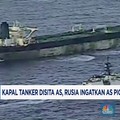 Video: Kapal Tanker Disita AS, Rusia Ingatkan As Picu Ketegangan Baru