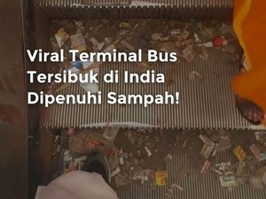Video: Viral Terminal Bus Tersibuk di India Dipenuhi Sampah!
