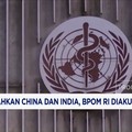 Video: Kalahkan China Dan India, BPOM RI Diakui Oleh WHO