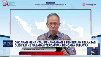 Video: OJK Pantau Relaksasi Kredit Nasabah Terdampak Bencana Sumatra