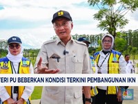 Video: Menteri PU Beberkan Kondisi Terkini Pembangunan IKN