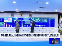 Video: Realisasi Investasi 2025 Tembus Rp1.931,2 T