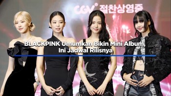 Video: BLACKPINK Umumkan Mini Album Baru, Catat jadwal rilisnya