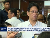 Video: IHSG Tembus 9.000, Menkeu Optimistis Rupiah Segera Menguat