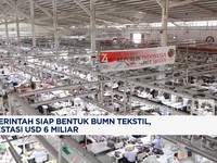 Video: Pemerintah Siap Bentuk BUMN Tekstil, Investasi USD 6 Miliar